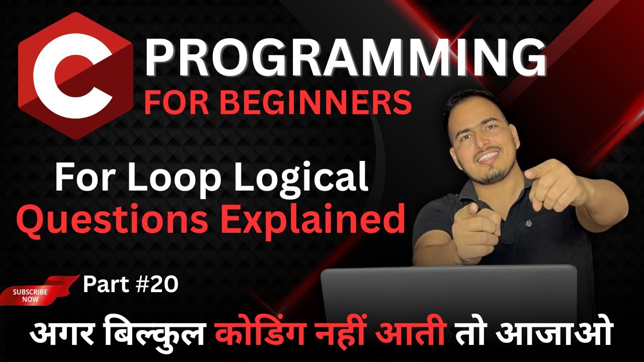 For Loop Logical Questions Explained | Beginner Friendly | C Complete ...