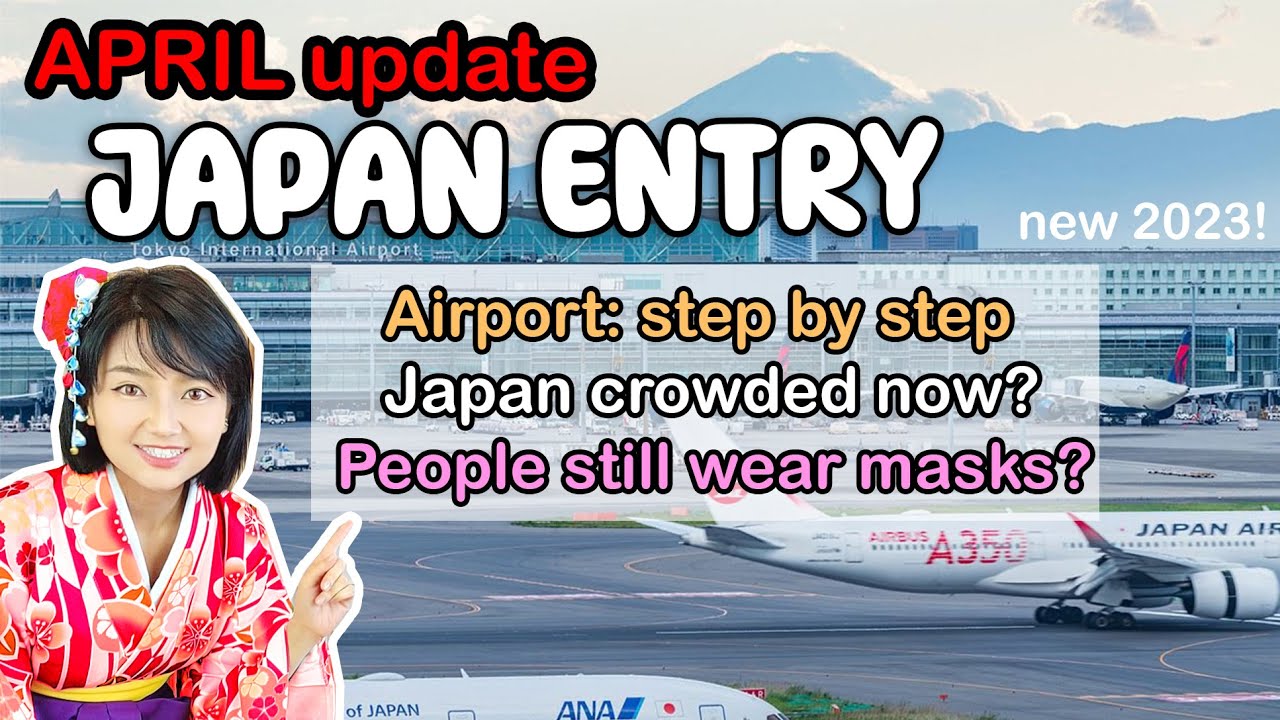 new-april-entry-rule-japan-airport-procedure-no-masks-crowded-2023