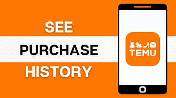 How Do I See My Purchase History on Temu 2024 (Step-By-Step Guide)
