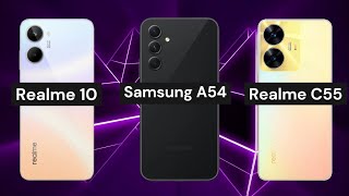 Realme 10 vs Samsung A54 vs Realme C55