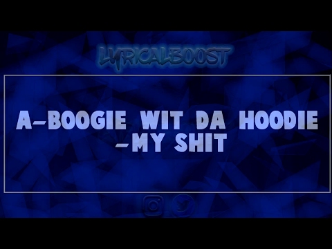 a-boogie-wit-da-hoodie---my-shit-(lyrics)-(bass-boosted)