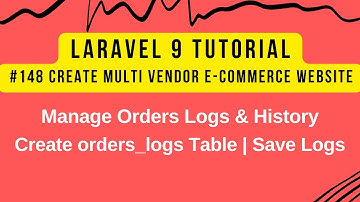 Laravel 9 Tutorial #148 | Multi Vendor E-commerce | Manage Orders Logs/History | Save Orders Logs