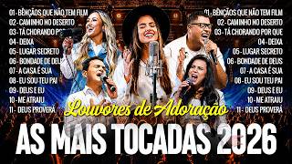 Louvores de Adoração 2026, Top Músicas Gospel Mais Tocadas 2026, Top Gospel, Hinos Evangélicos 2026