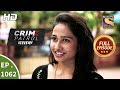 Crime Patrol Dastak - Ep 1062 - Full Episode - 13th June, 2019