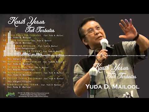Kasih Yesus Tak Terbatas - Dr. Drs. Yuda D. Mailool