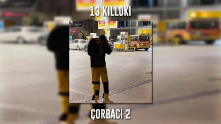 13 Killoki - Çorbacı 2 (Speed Up)