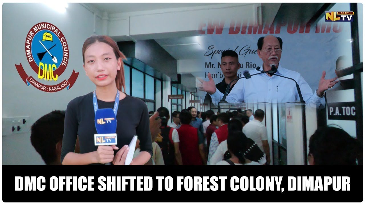 DMC OFFICE SHIFTED TO FOREST COLONY DIMAPUR YouTube dmc-office-shifted-to-forest-colony-dimapur-youtube