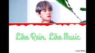 BAEKHYUN(백현) - Like Rain, Like Music(비처럼 음악처럼) Lyrics [Color Coded_Han_Rom_Eng]