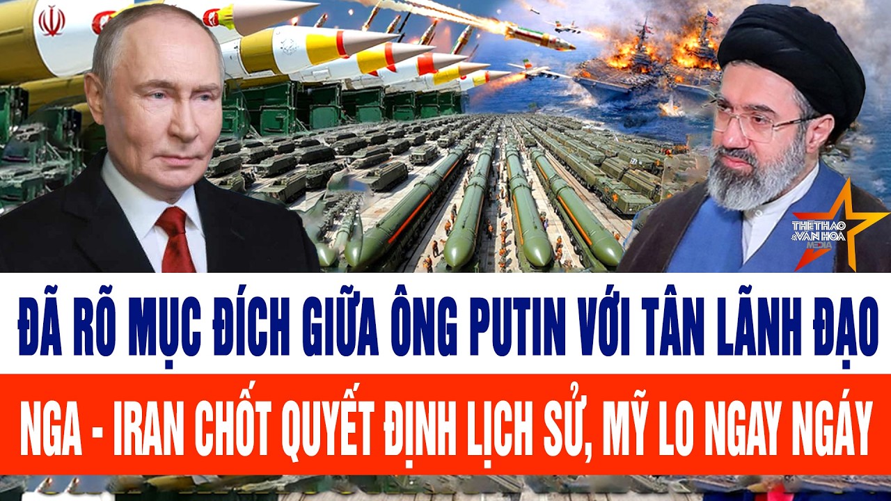 Mục đích ông Putin với tân lãnh đạo Iran đã rõ; Nga - Iran chốt quyết định lịch sử, Mỹ lo ngay ngáy