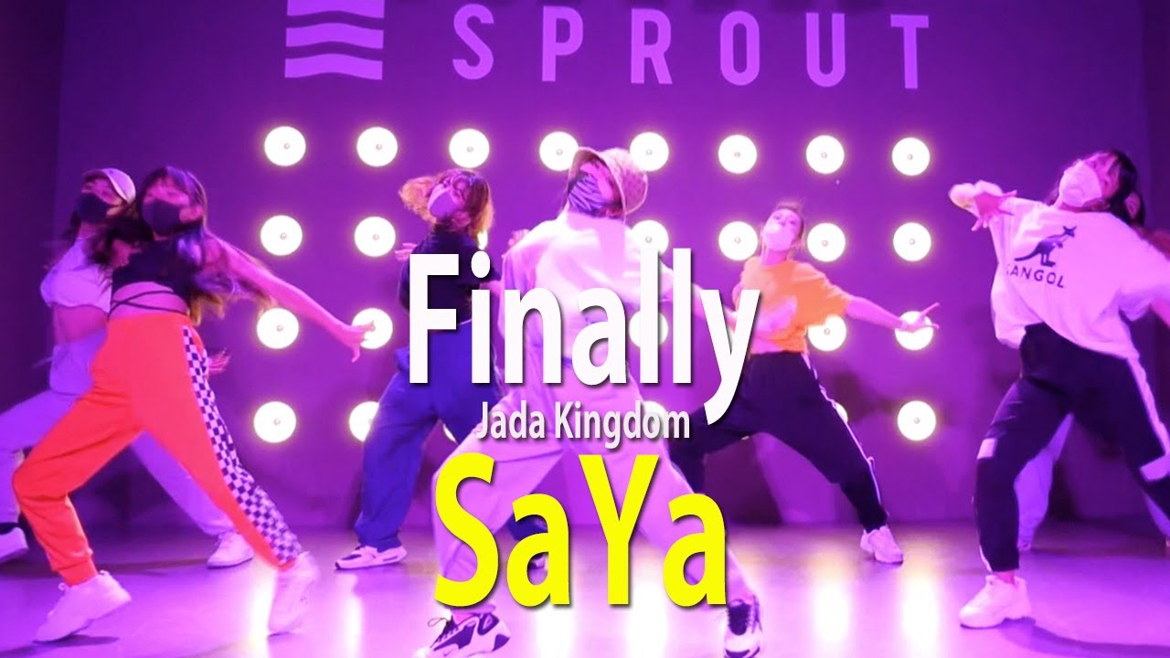 SaYa / SPROUT DANCE STUDIO / Finally / Jada Kingdom - YouTube