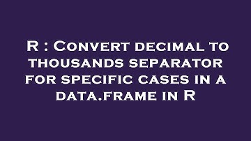 R : Convert decimal to thousands separator for specific cases in a data.frame in R