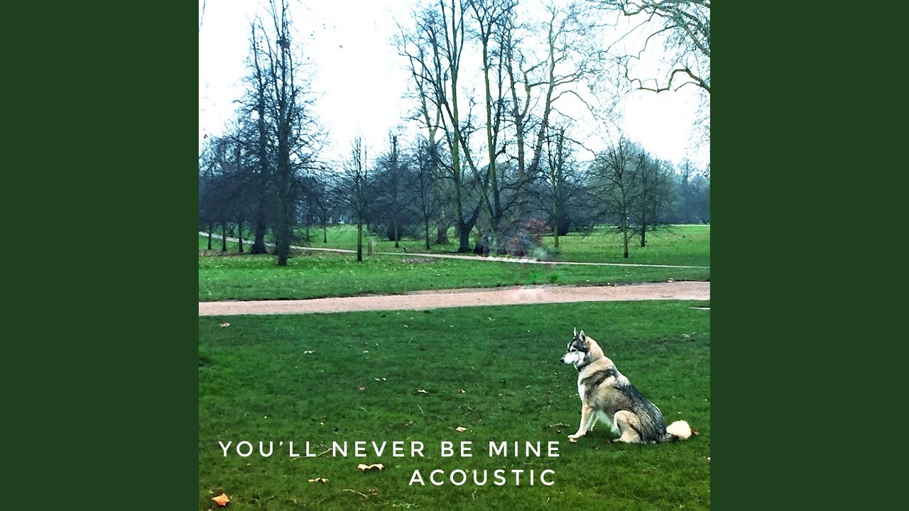 You'll Never Be Mine (Acoustic) YouTube Music