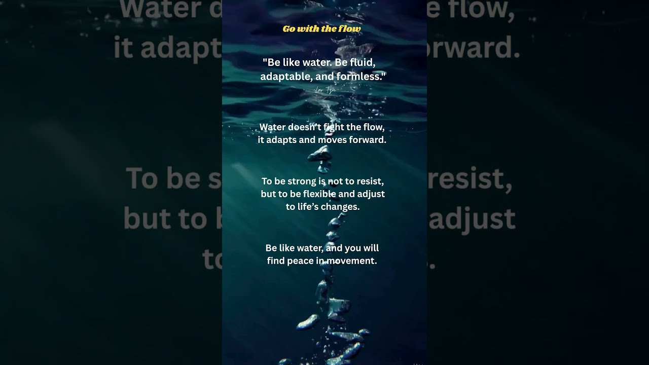 Morning Wise Saying Be like water 