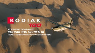 Introducing the Advanced Kodiak 100 Series III
