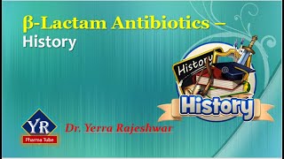 Antibiotics - Beta-Lactam Antibiotics History Beta Lactam Antibiotics
