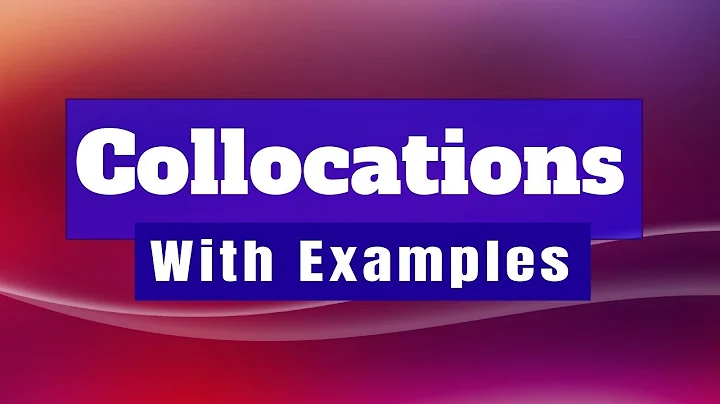 Understanding Collocations with Examples