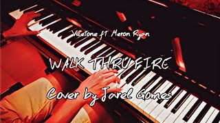 Vicetone ft Meron Ryan - Walk Thru Fire (Jarel Gomes Piano)