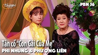 PBN 56 | Phượng Liên & Phi Nhung  Tân cổ 'Con Gái Của Mẹ'