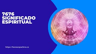 7676 significado espiritual, simbolismo, numerología
