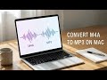 How to Convert M4A to MP3 on Mac (Free &amp; Easy Method on macOS Tahoe 2026)