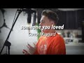 Someone You Loved - Lewis Capaldi covered by Conor Maynard-lyrics