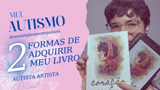 MEU AUTISMO: 2 FORMAS DE ADQUIRIR MEU LIVRO