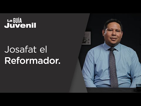 Josafat, el reformador, Pr. Marlon Ramos | La Guía Juvenil.