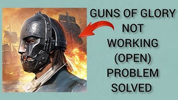 How To Solve Guns of Glory App Not Working/Not Open Problem|| Rsha26 Solutions