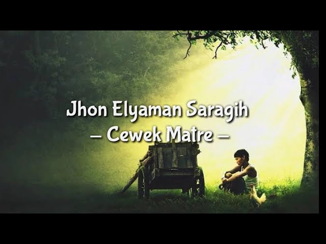 Cewek Matre - Jhon Elyaman Saragih (Lirik)  | Lagu Simalungun class=