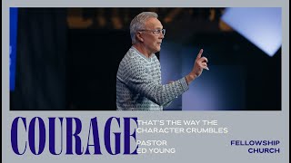 How To Be Courageous | Sermon by Ed Young