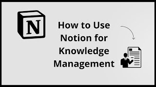 How To Use NOTION For Knowledge Management (Complete 2025 Guide)