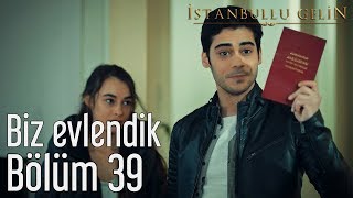 İstanbullu Gelin 39.  - Biz Evlendik Resimi