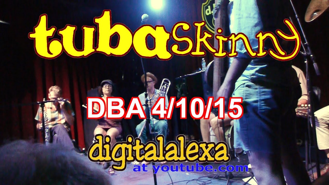 Tuba Skinny "Six Feet Down" DBA 4/10/15 MORE at DIGITALALEXA
