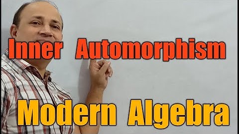 Inner Automorphism || group theory || modern algebra || advanced abstract algebra in hindi by Hd sir