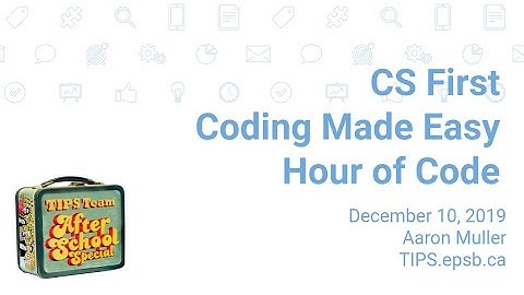 CS First - Coding Made Easy - Hour of Code