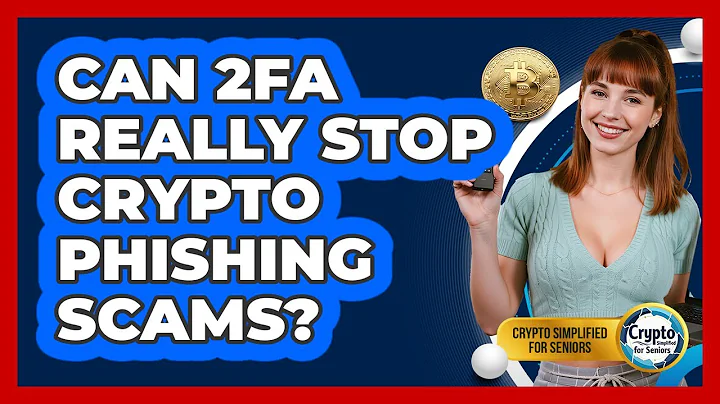 Can 2FA Really Stop Crypto Phishing Scams? - Crypto Simplified for Seniors