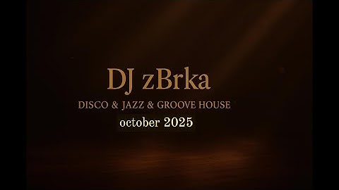 Disco | Jazz | Groove - House mix vol.002 | Oktobar 2025 set by zBrka