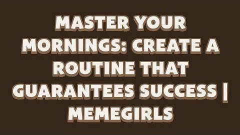 Master Your Mornings: Create a Routine That Guarantees Success | MemeGirls | Memefi New Video Code