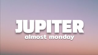 Almost Monday  Jupiter s