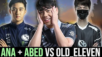 ANA meets ABED — 2 legends on SEA server vs Old_Eleven