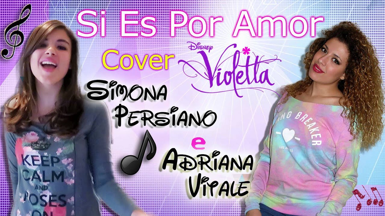 Si Es Por Amor - Violetta (Cover) by Adriana Vitale feat. Simona Persiano