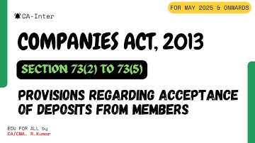 Ch-5 | P-5 | SECTION 73(2) to 73(5) | PROVISIONS REGARDING ACCEPTANCE OF DEPOSITS FROM MEMBERS