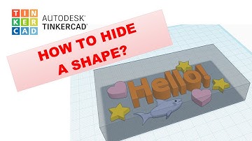HOW TO HIDE A SHAPE IN TINKERCAD?