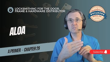 Chapter 29: ALOA - Locksmithing for the Door, Frame and Hardware Distributor, a Primer