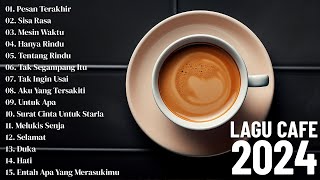 Lagu Cafe Santai Terbaru 2024 🎵 Lagu Café Santai Setelah Seminggu Bekerja 🎵 Lagu Cafe Populer 2024