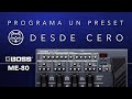 BOSS ME-80!  Programa un preset desde cero... EN ESPAÑOL!