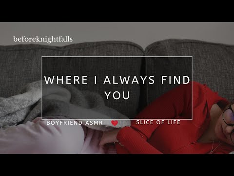 ASMR: where i always find you