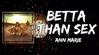 Ann Marie - Betta Than Sex (Lyrics)