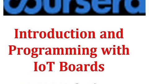 Coursera - Introduction and Programming with IoT Boards - Quiz Solutions
