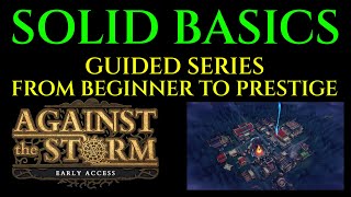 SOLID BASICS Beginners Guide AGAINST THE STORM Tutorial Ep 2